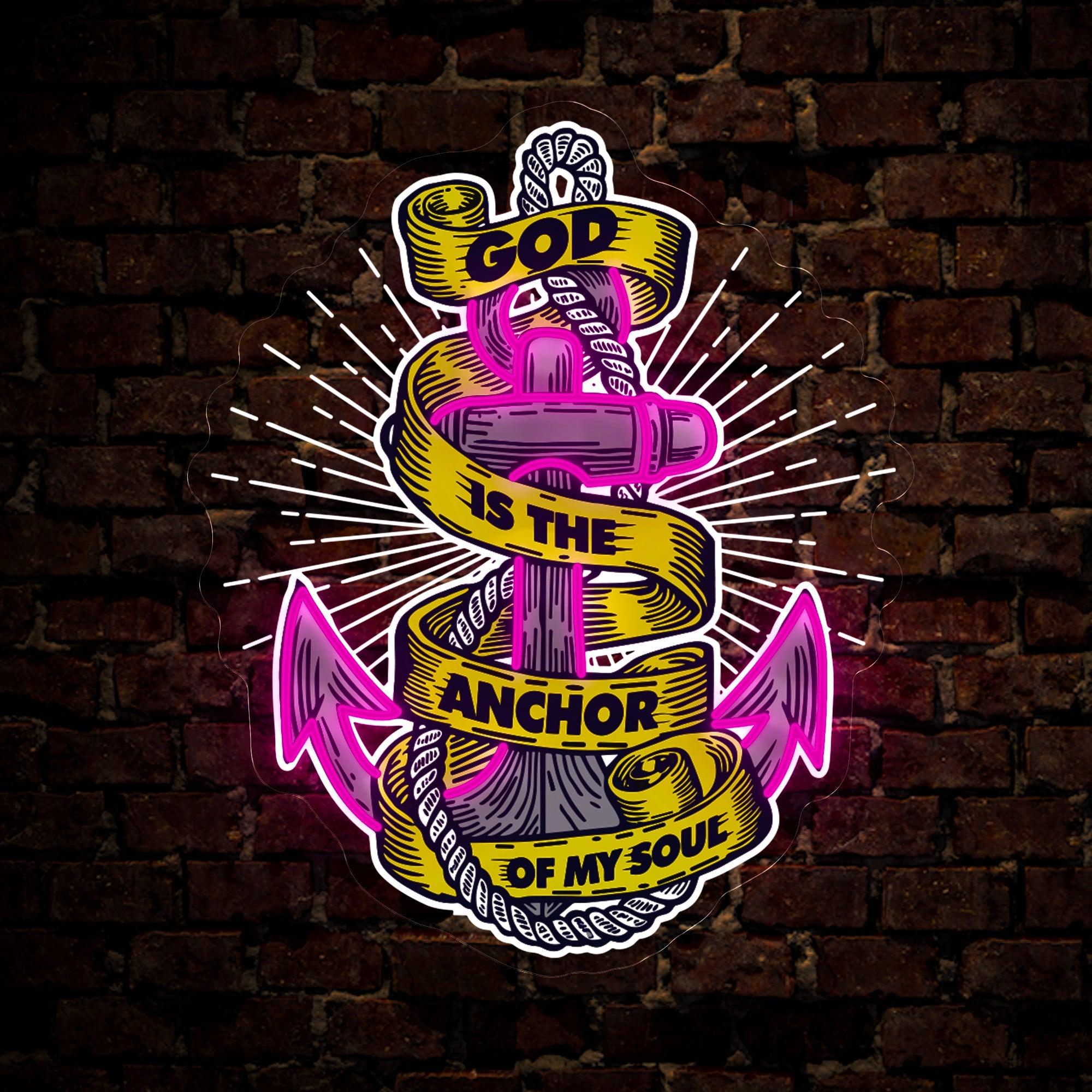 God Is The Anchor Of My Soul Artwork Neon Sign