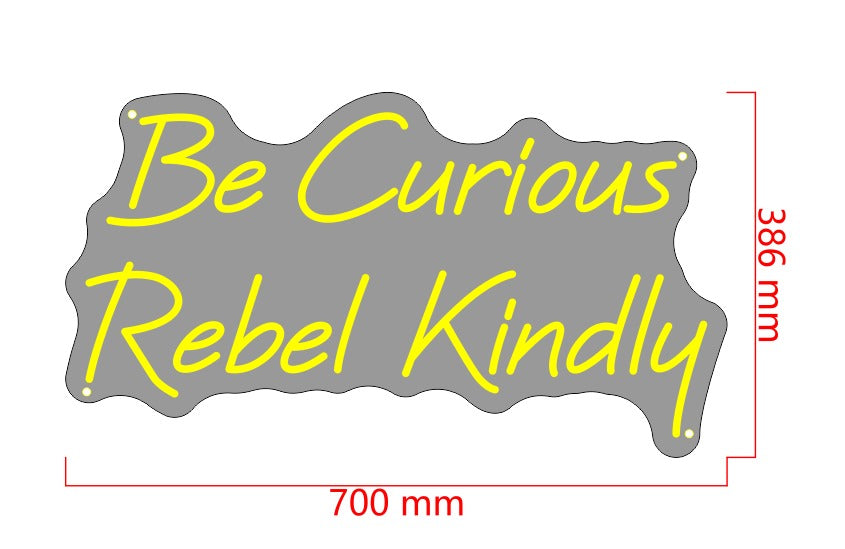 Be Curious neon sign