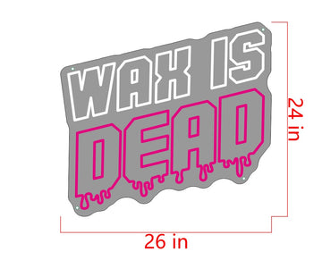 WAX IS DEAD
