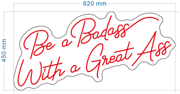 Red neon sign Be a Badass With a Great Ass